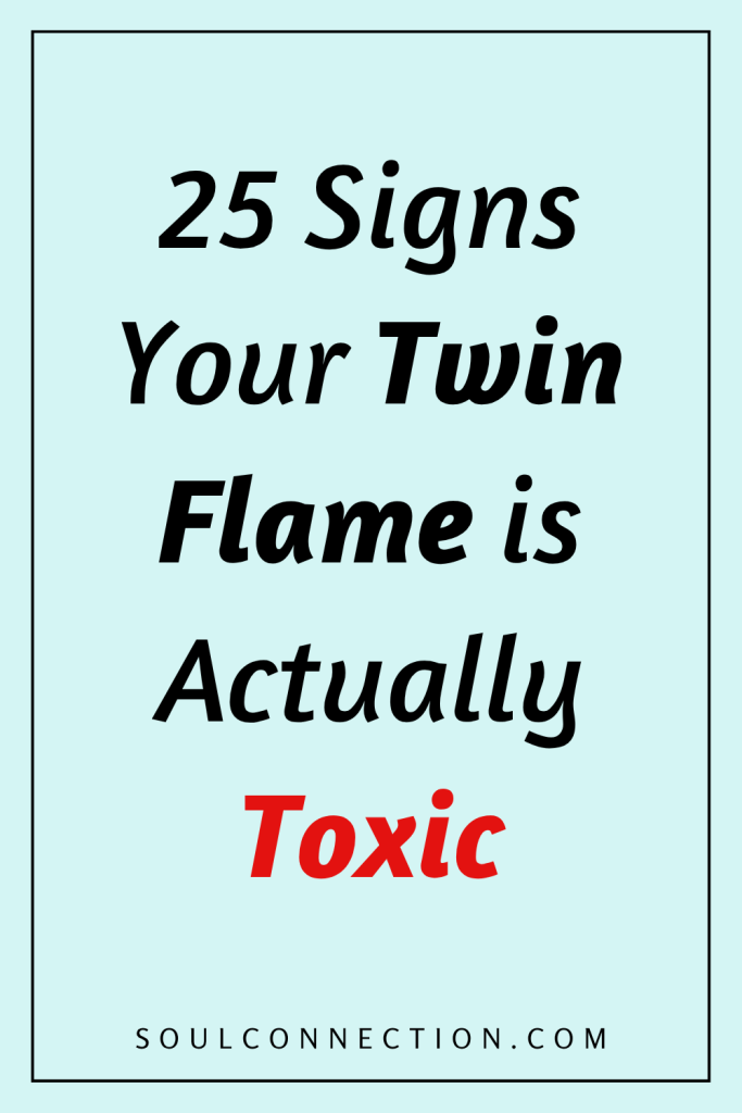 Signs Your Twin Flame Is Toxic and How to Recognize Them.