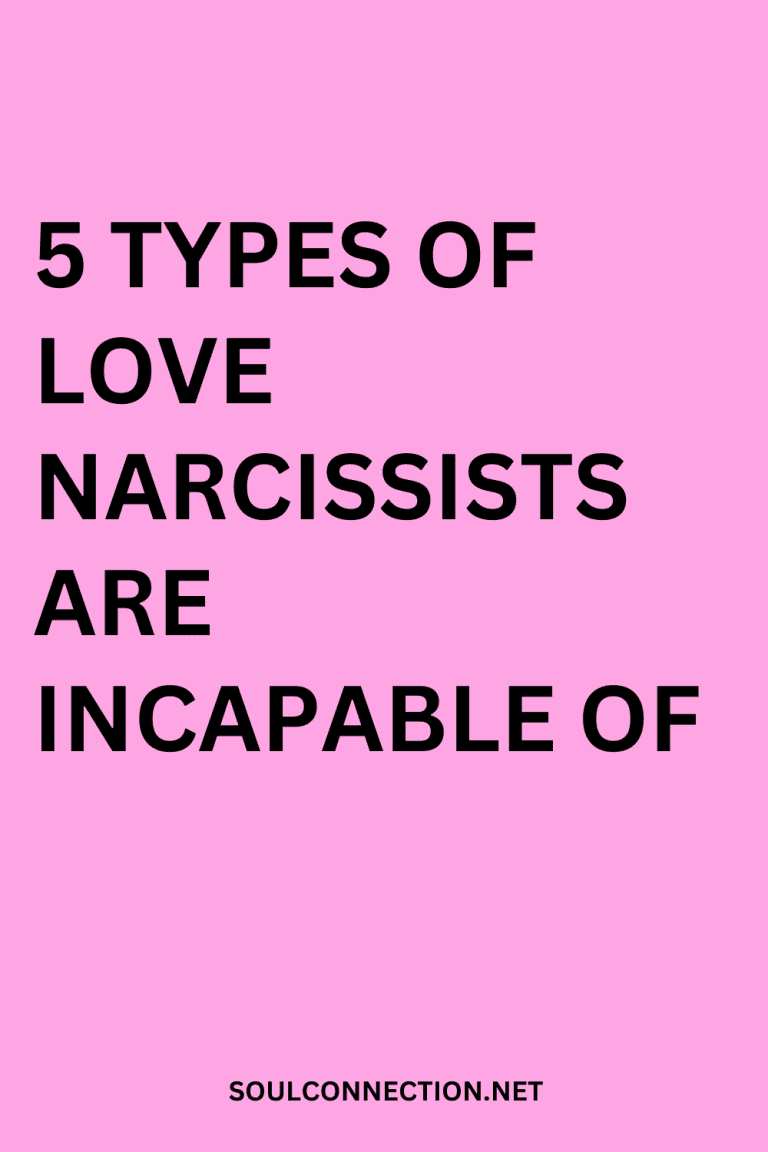 Five types of love narcissists cannot give, explained by SoulConnection.net.