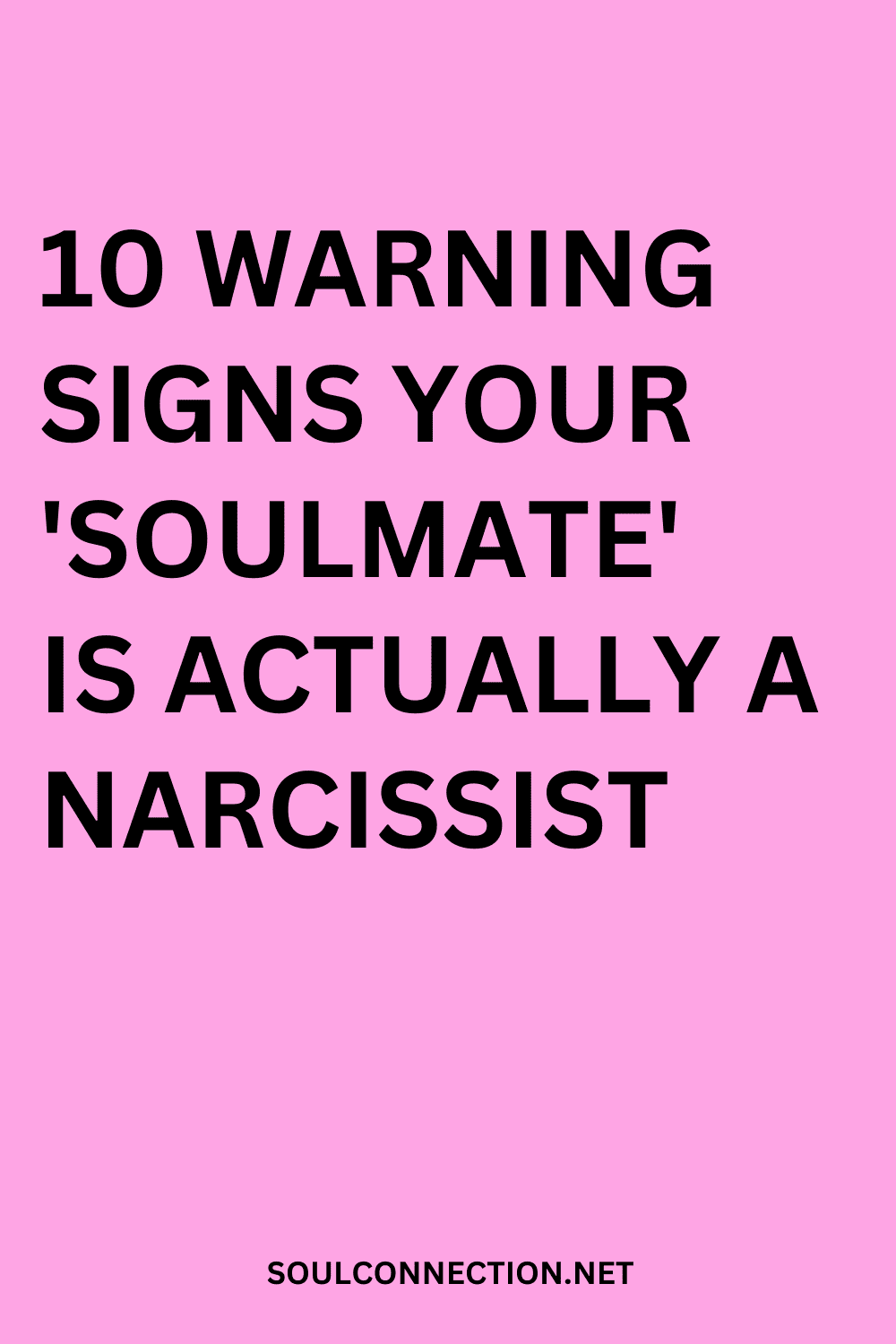 Warning signs your soulmate may be a narcissist checklist.