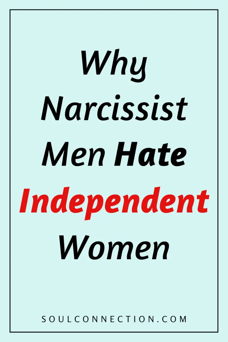 Why Narcissist Men Hate Independent Women — Relationship Insights from SoulConnection.