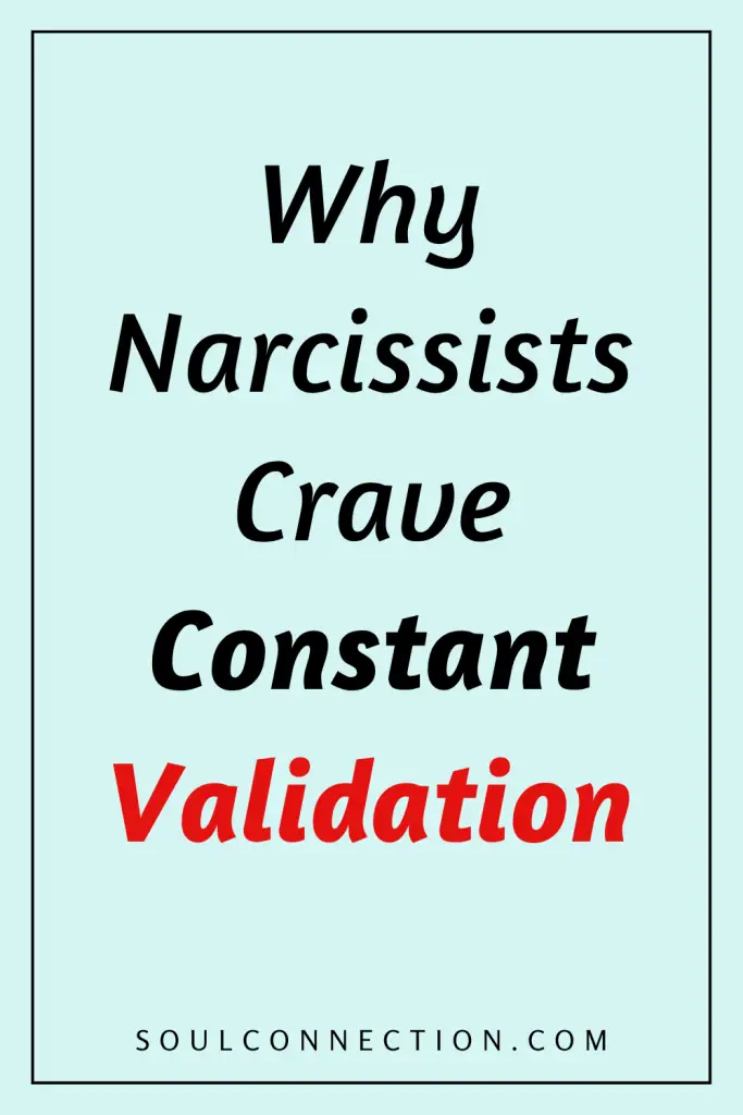 Why Narcissists Crave Validation; Insights from SoulConnection.com.