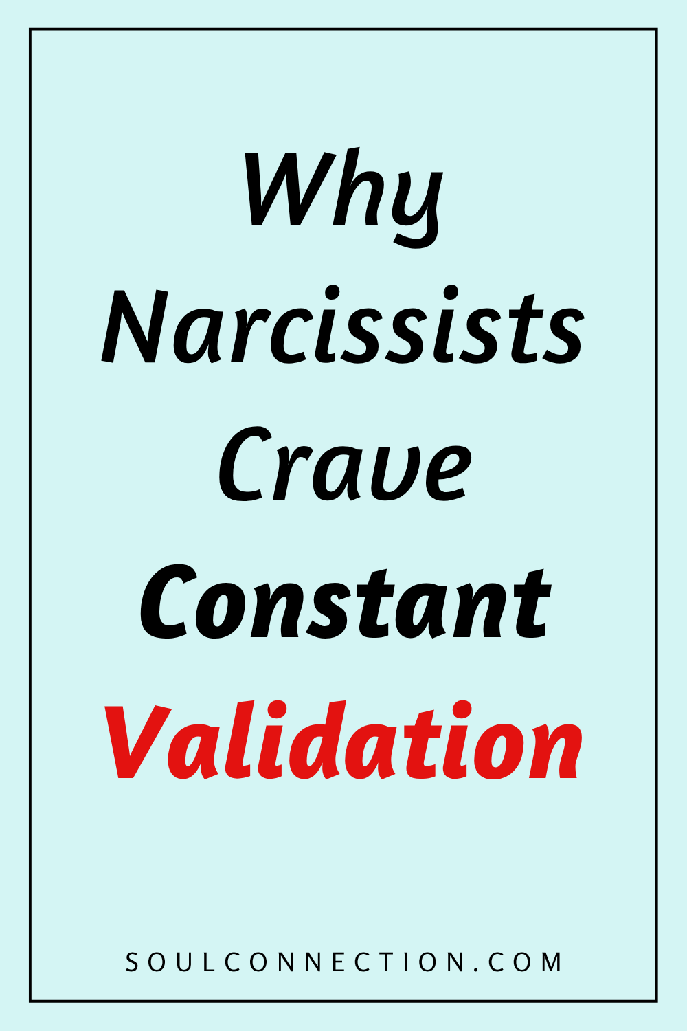 Why Narcissists Crave Validation; Insights from SoulConnection.com.