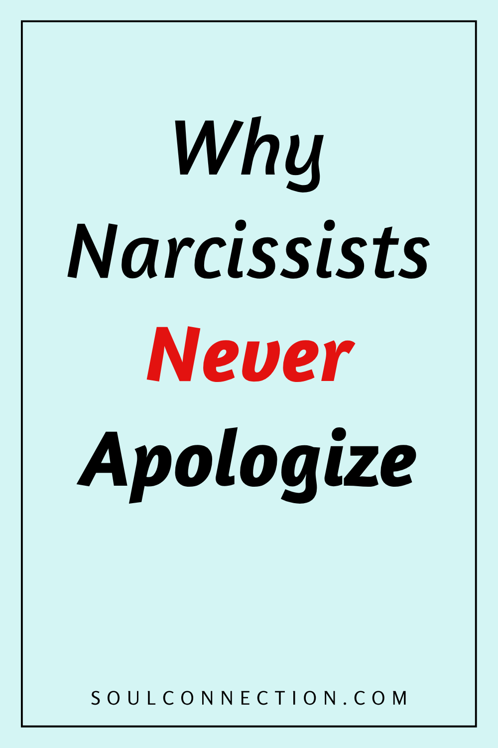 Why Narcissists Never Apologize | Emotional Awareness and Self-Reflection at SoulConnection.com