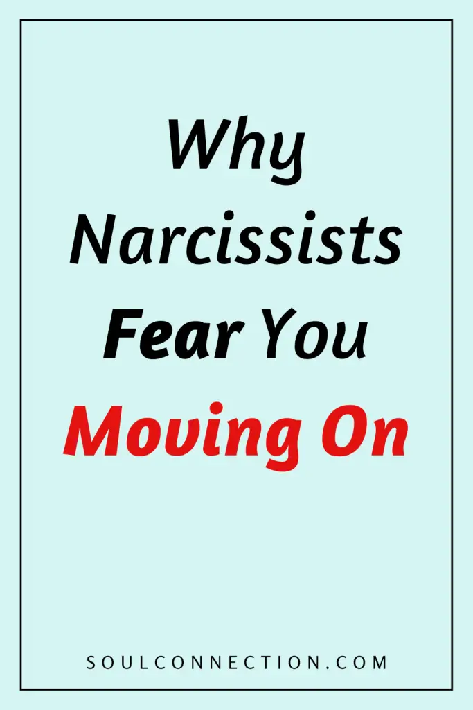 Why Narcissists Fear You Moving On – Emotional Healing and Self-Empowerment.