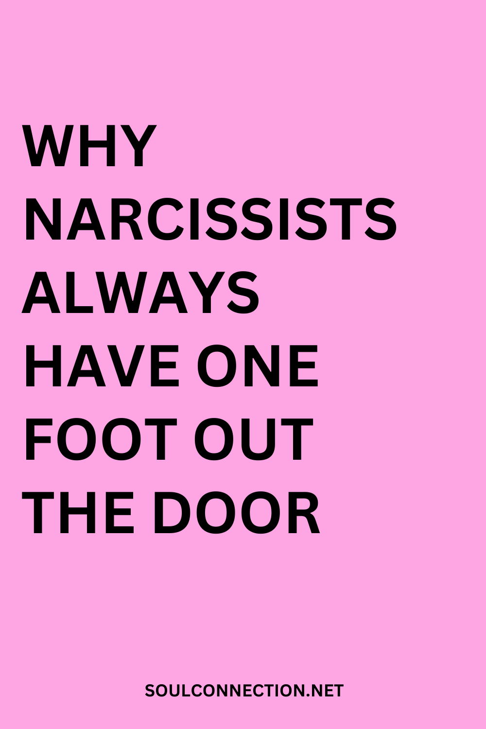 Why narcissists keep one foot out the door in relationships.