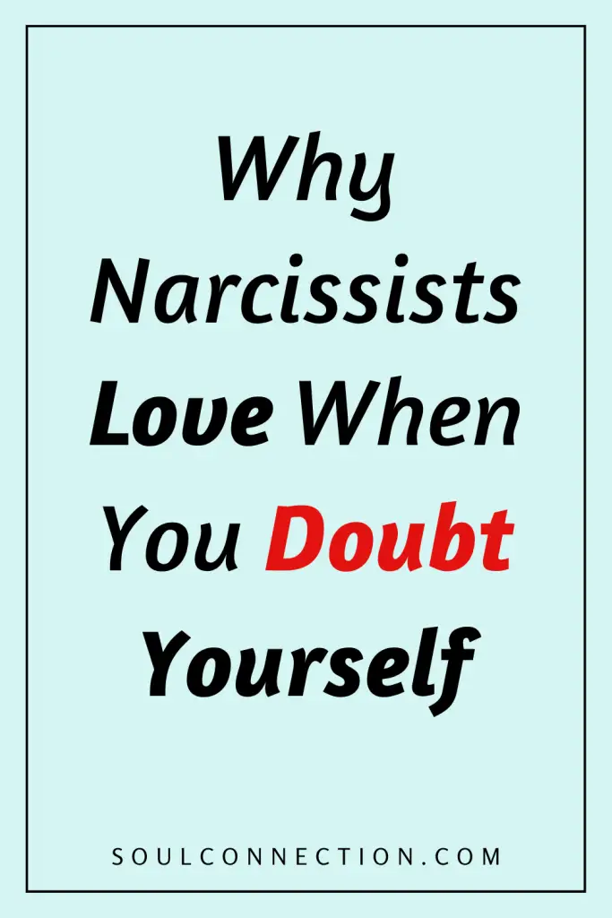Motivational quote about narcissists and self-doubt, with website soulconnection.com.