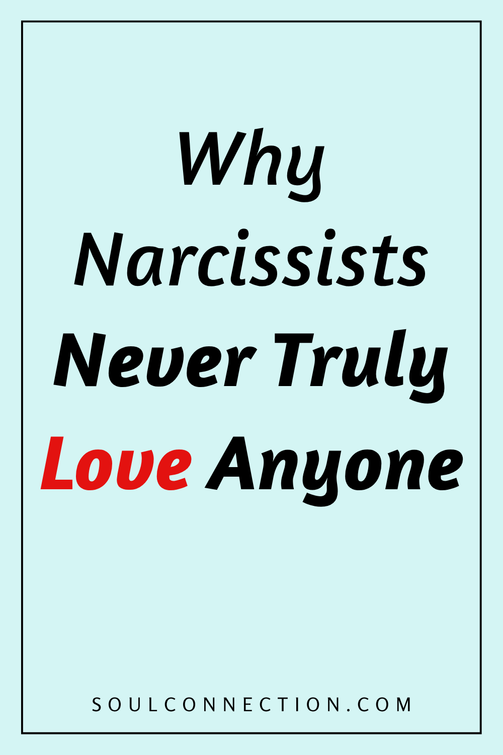 Why Narcissists Cant Truly Love - Motivational Quote About Narcissism and Love.