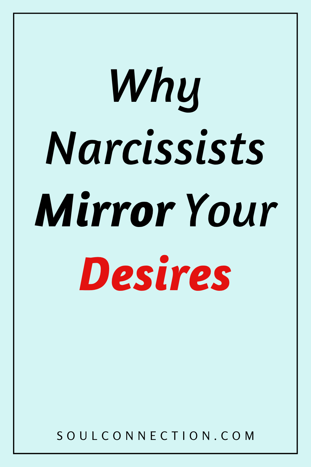 Why Narcissists Mirror Your Desires to Manipulate and Control, Insights from SoulConnection.com.