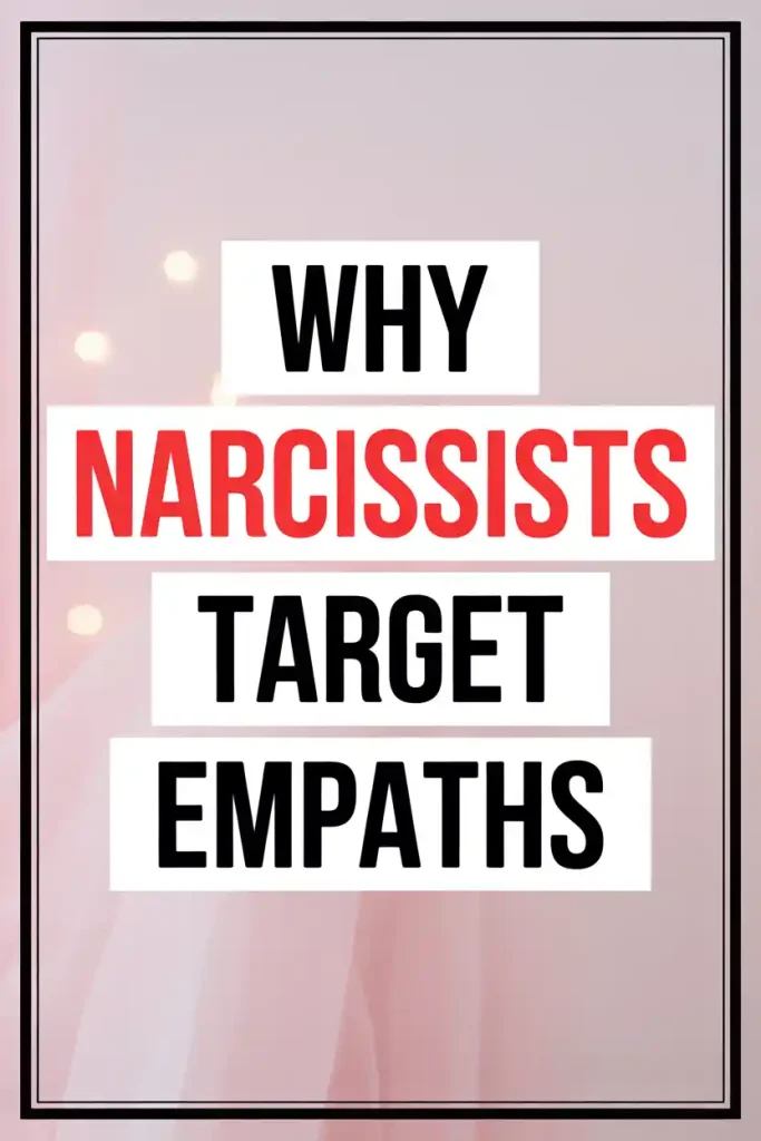 Why Narcissists Target Empaths: Understanding Emotional Manipulation and Human Behavior.