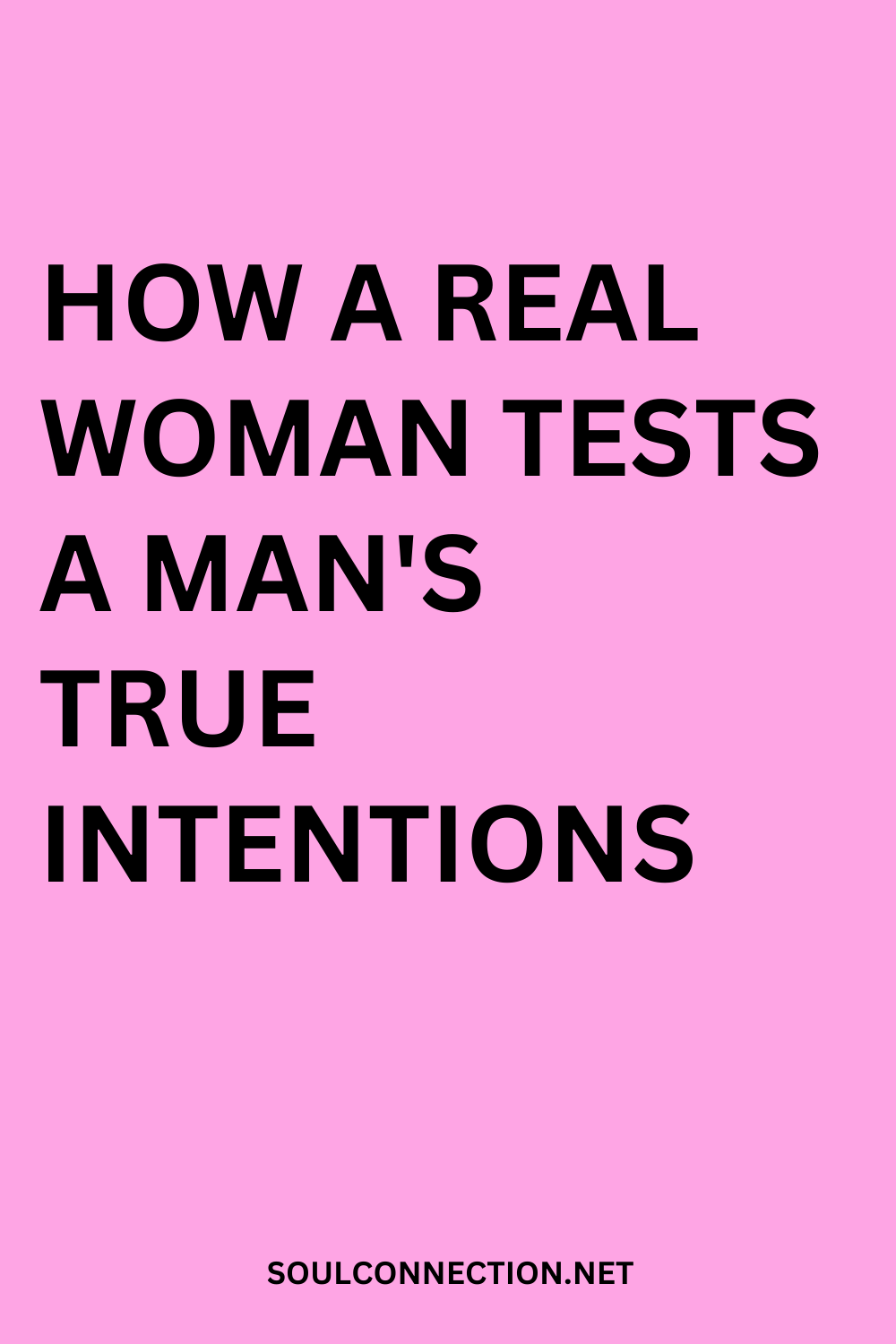 Bold pink background with black text examining how women test a mans true intentions.