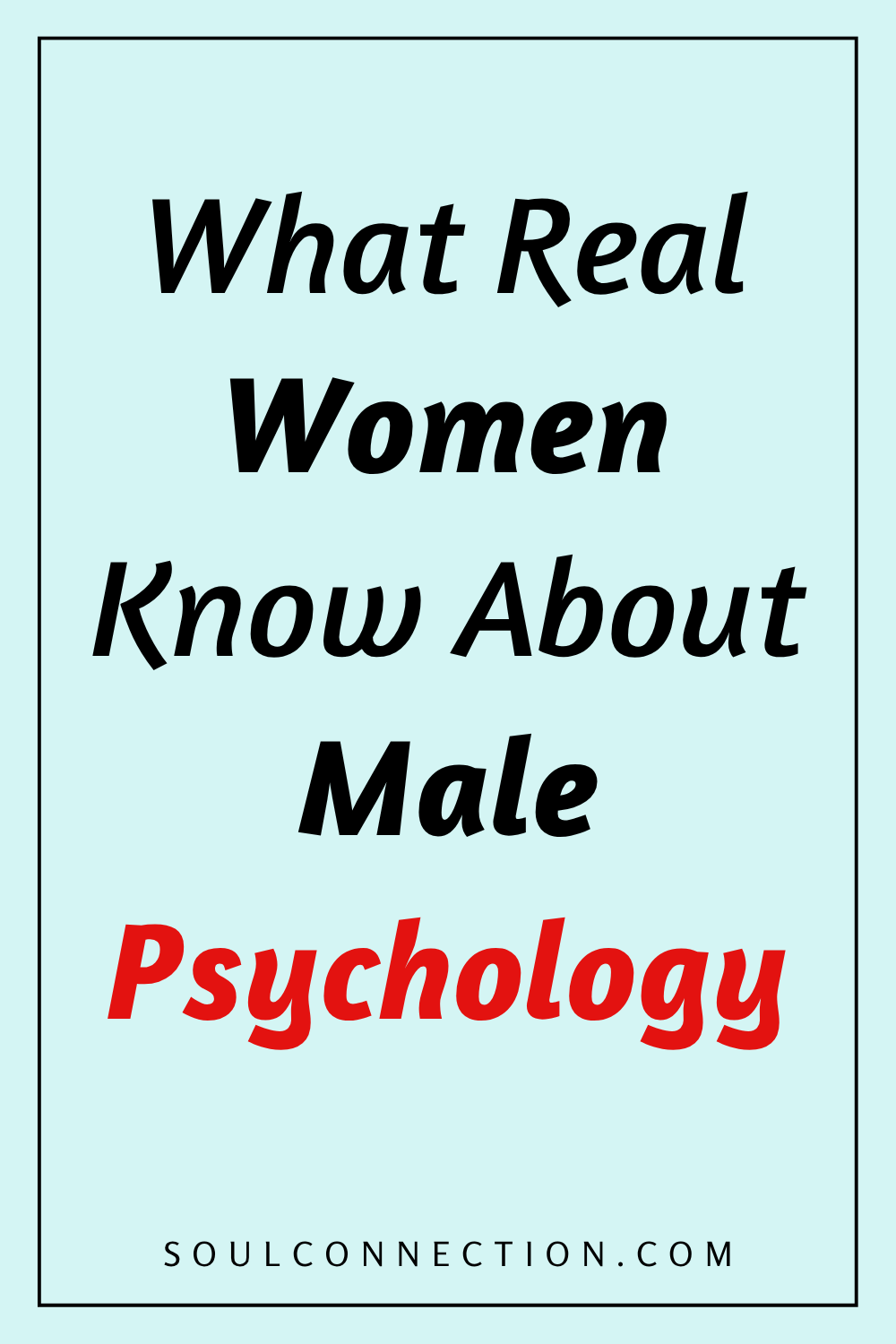 What Women Know About Male Psychology and Mental Health Insights.