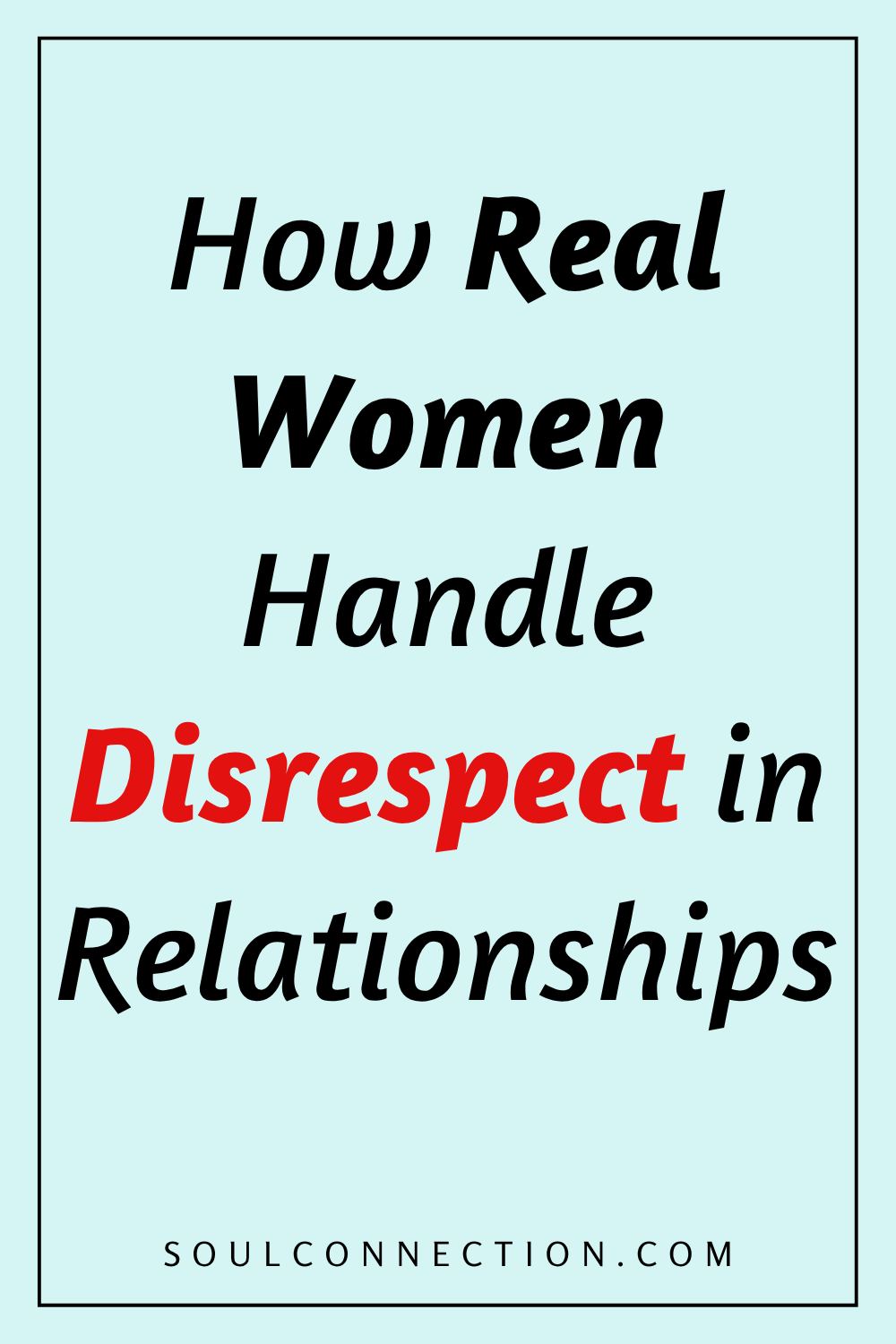 Women handle disrespect confidently; empowering message about respect in relationships from SoulConnection.com.