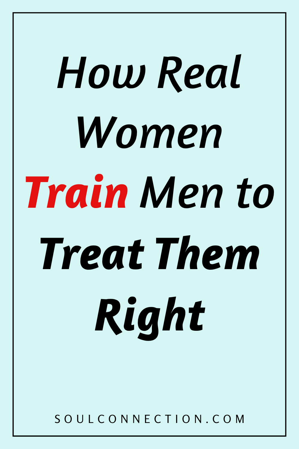 Empowering women to train men to treat them right with confidence and self-respect.