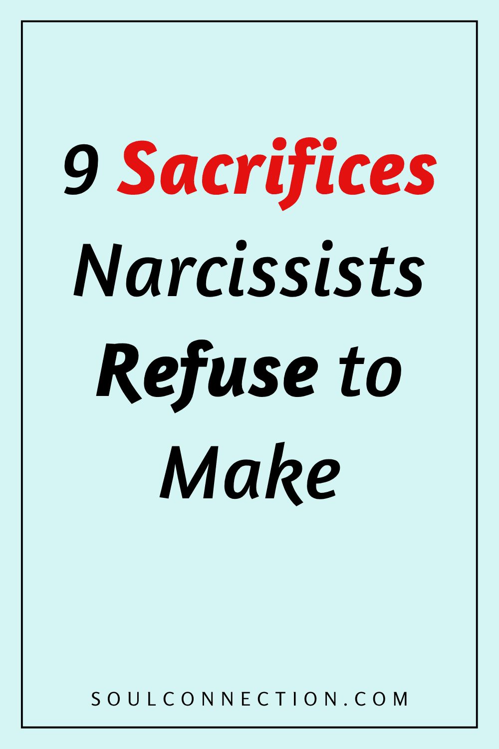 Motivational message about nine sacrifices narcissists refuse to make, from SOULCONNECTION.COM.