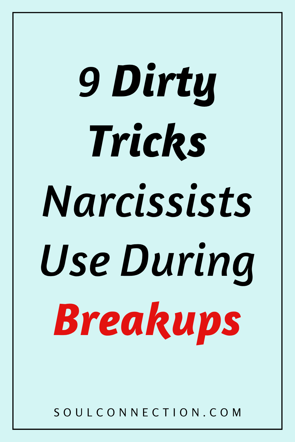 Guide to narcissist breakup tricks and emotional manipulation tactics from SoulConnection.com.