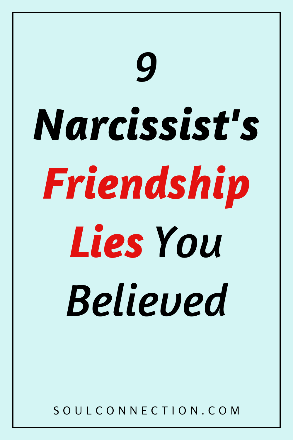 Motivational quote about narcissist friendship and lies on a light blue background.