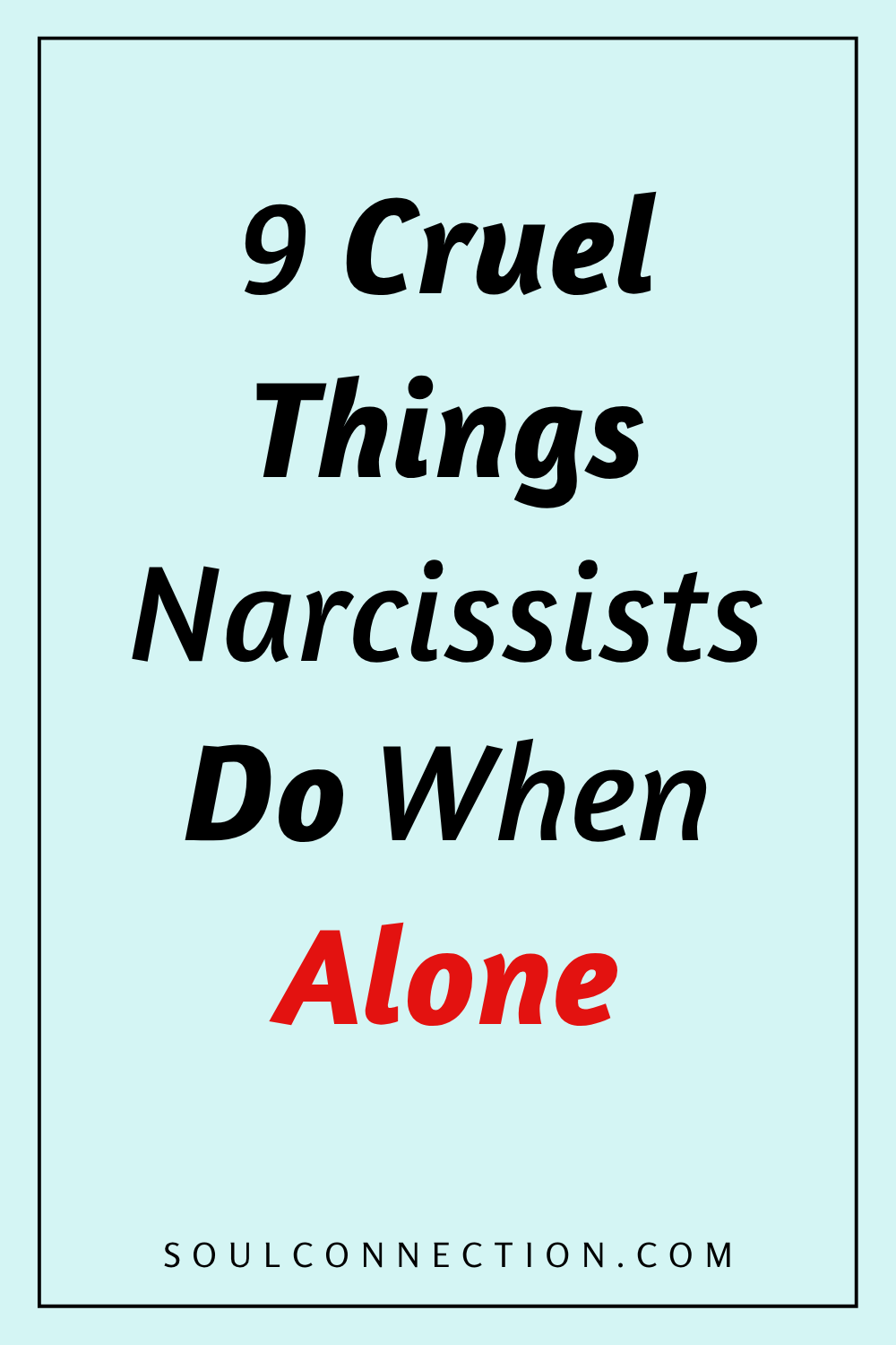 Warning: Narcissists Negative Behaviors When Alone – Discover More at Soul Connection.