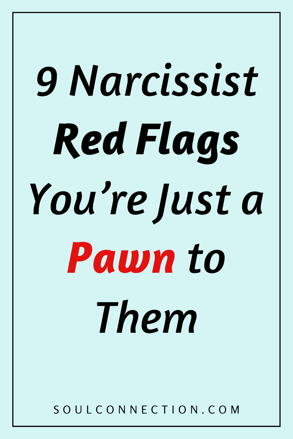Nine Narcissist Red Flags Warning Signs to Recognize Manipulative Behavior.