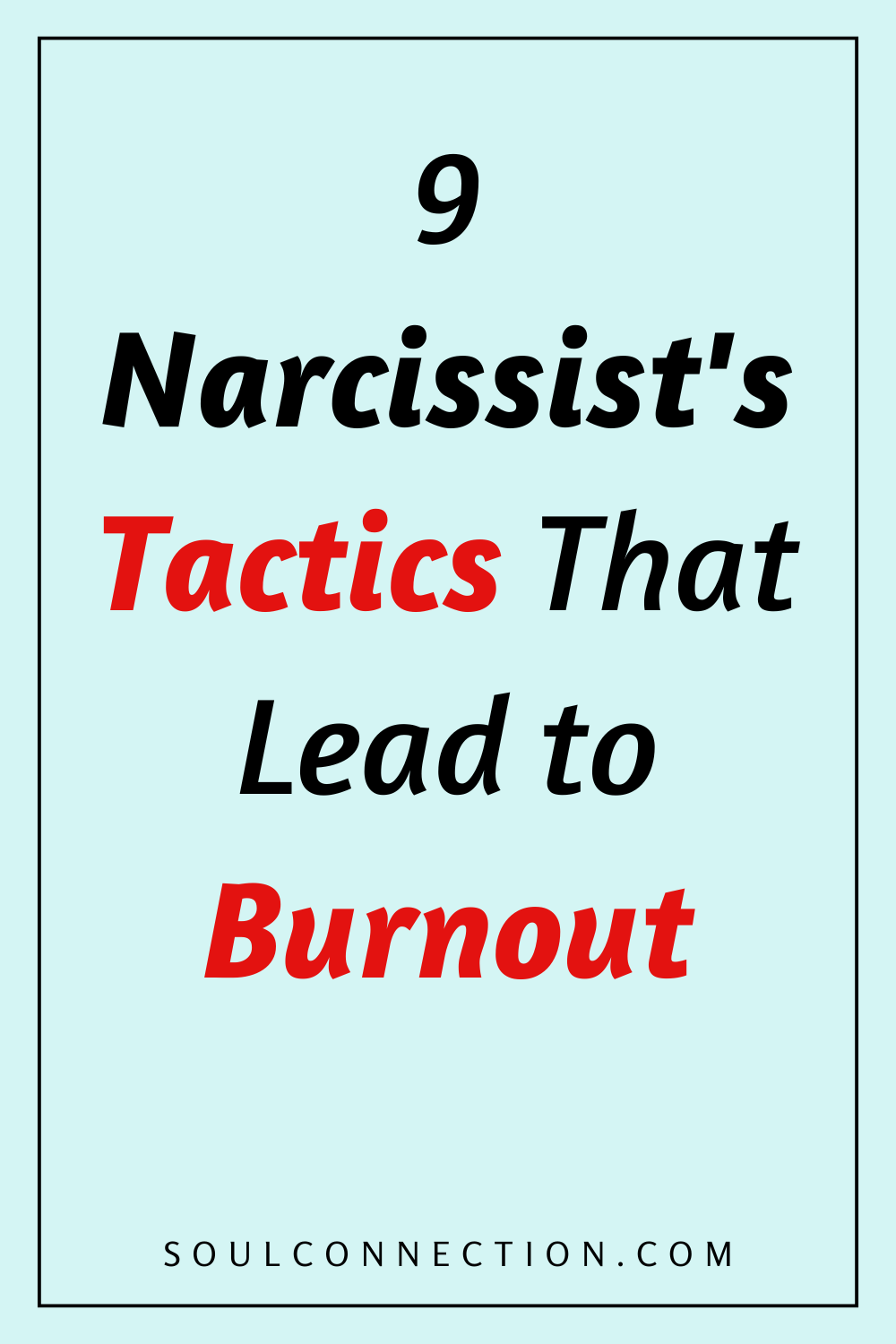Narcissist Tactics Causing Burnout - Recognize Manipulative Behaviors to Protect Your Well-being.