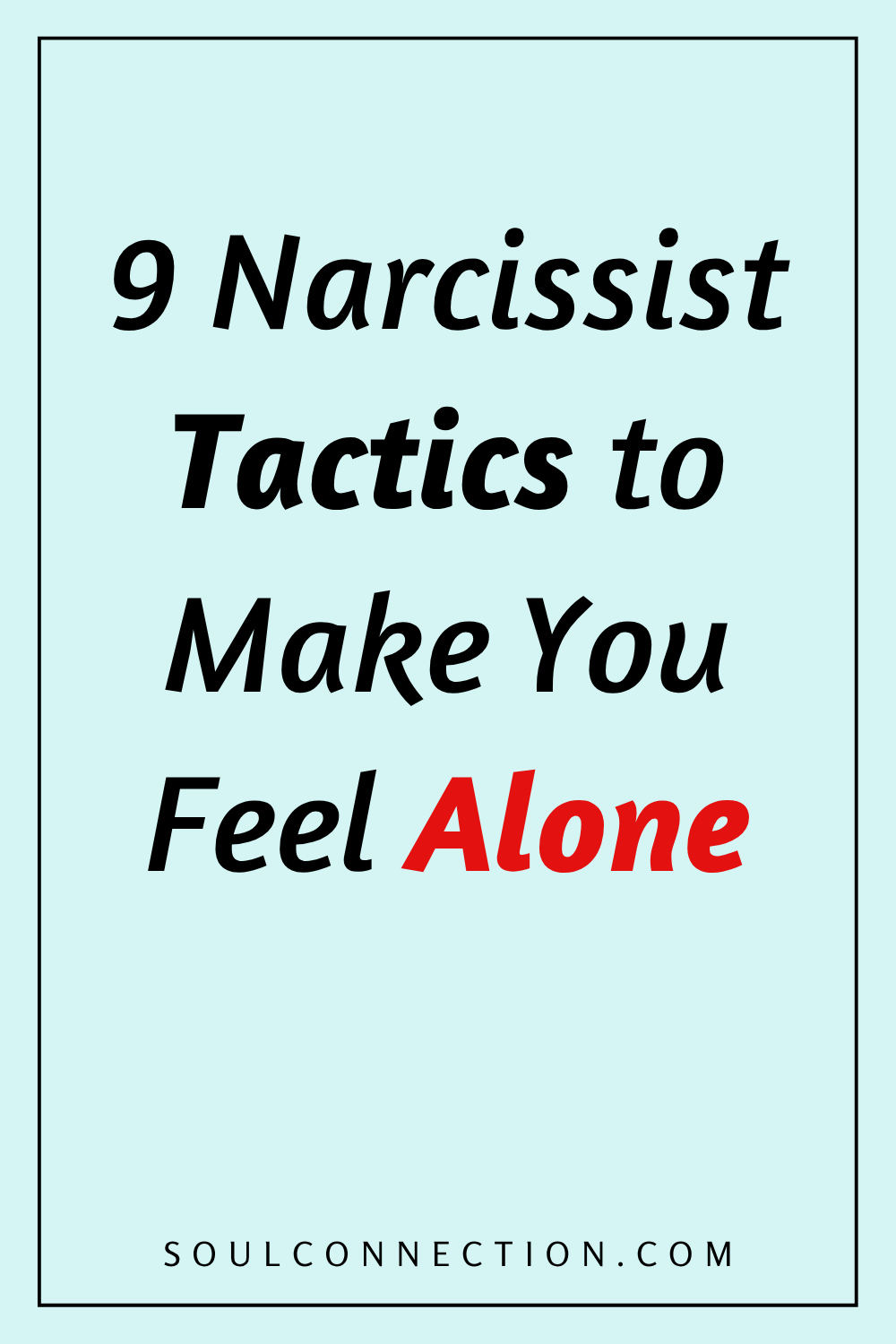 Narcissist tactics to make you feel alone and isolated in toxic relationships.