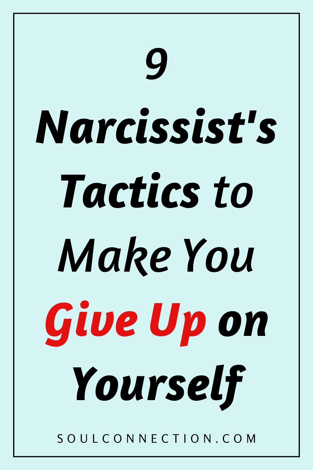 Narcissist Tactics to Make You Give Up on Yourself - Awareness and Recovery Guide.
