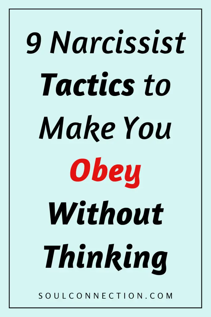 Narcissist tactics to compel obedience and manipulation warning from SoulConnection.com.