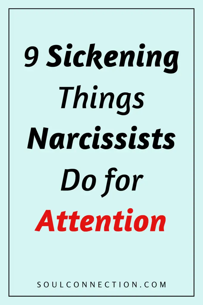 Warning: Narcissists 9 Sickening Attention-Seeking Behaviors Explained.