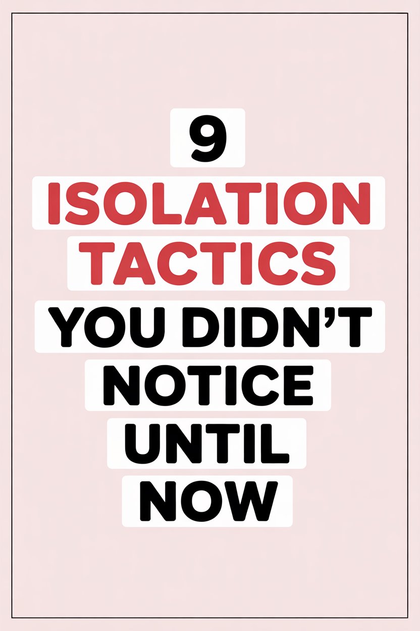 Awareness warning: Nine isolation tactics revealed, unnoticed until now, with bold text and minimalistic design.