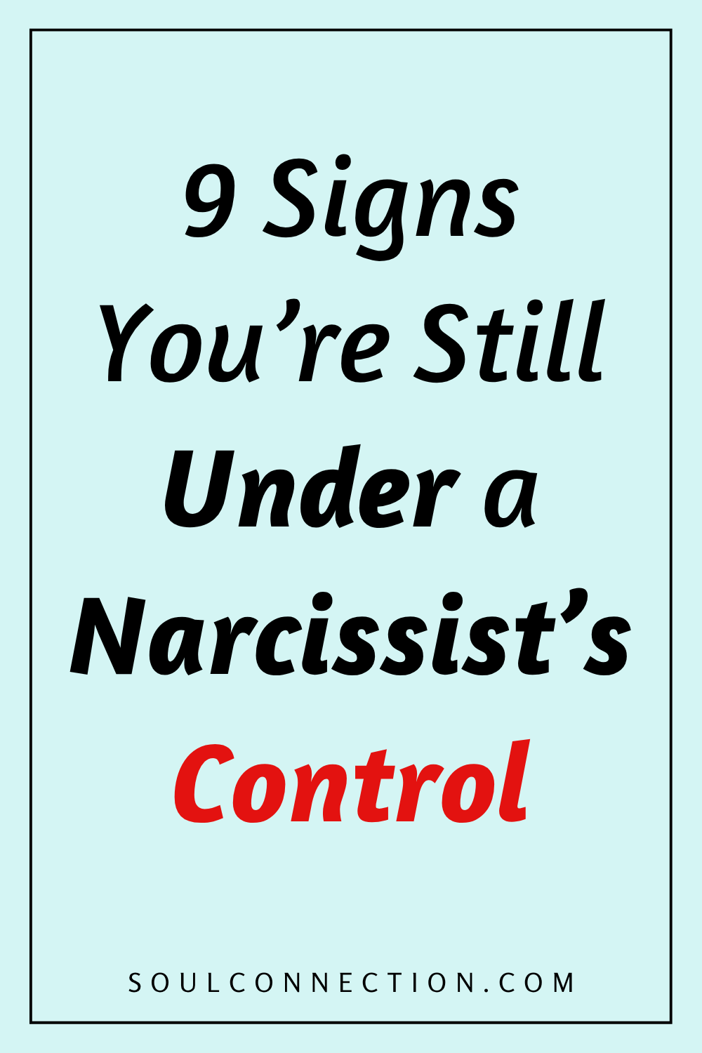 Signs You Are Still Under a Narcissist’s Control Visual with Website Link.