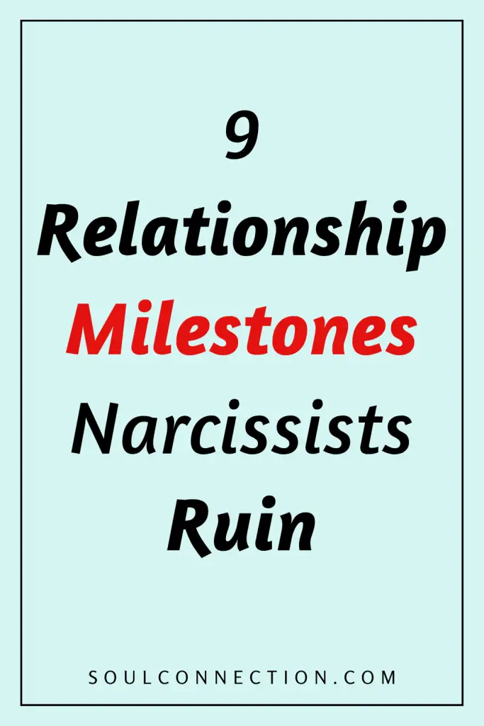 Relationship milestones and how narcissists can ruin your soulconnection.
