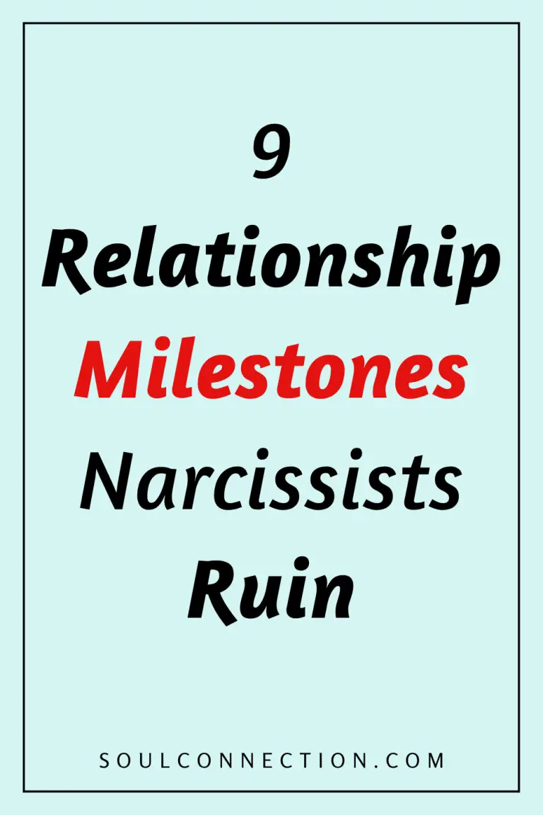 Relationship milestones and how narcissists can ruin your soulconnection.